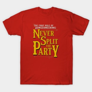 The First Rule of Dungeoneering: Never Split the Party T-Shirt